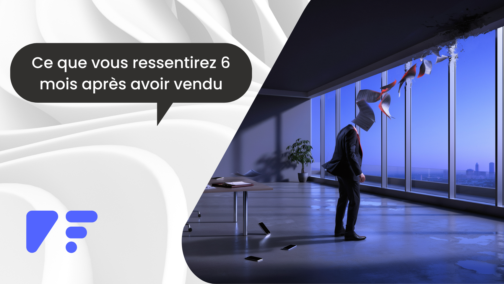 ce que vous ressentirez 6 mois après la vente