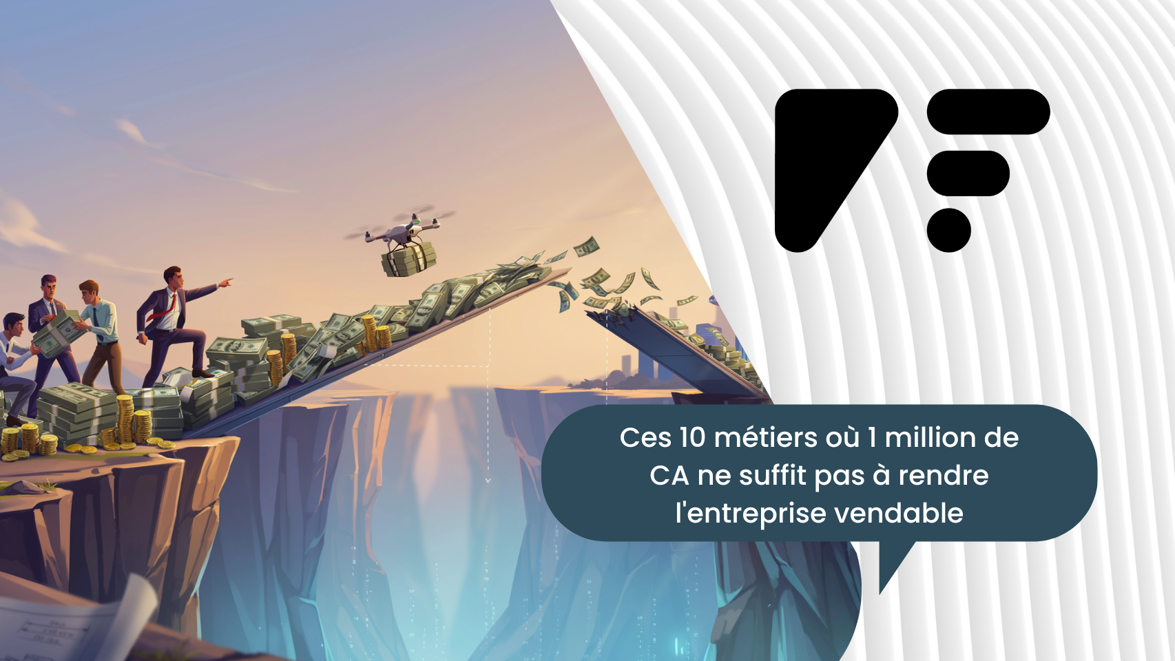 Ces 10 métiers où 1 million de CA ne suffit pas à rendre l'entreprise vendable