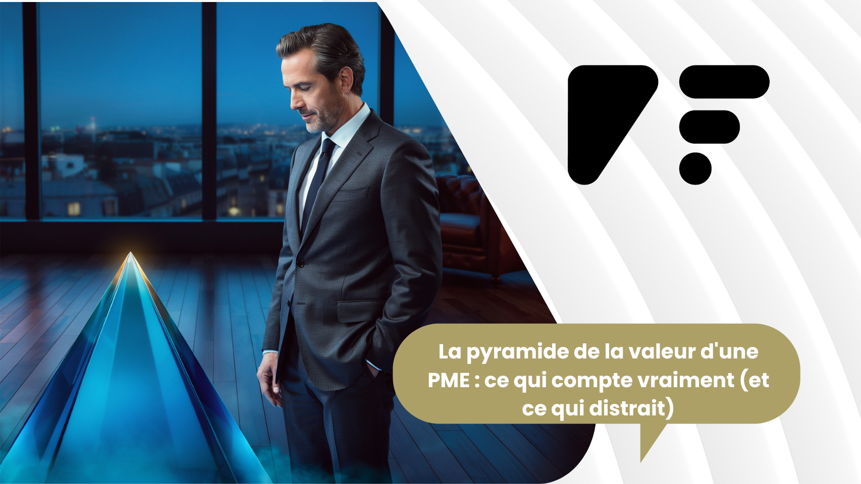 La pyramide de la valeur d'une PME _ ce qui compte vraiment (et ce qui distrait)