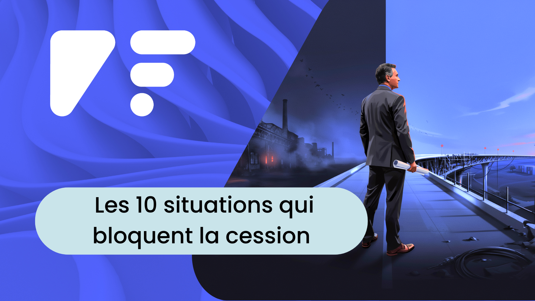 Les 10 situations qui bloquent la cession