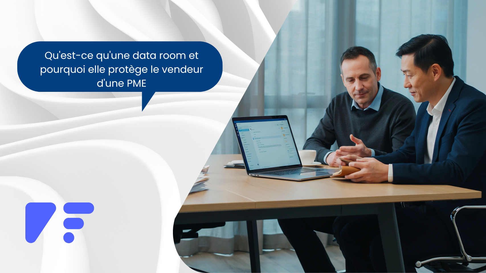 Qu'est-ce qu'une data room et pourquoi elle protège le vendeur d'une PME