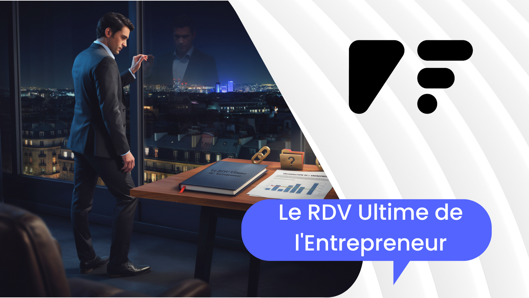 le RDV Ultime de l’entrepreneur